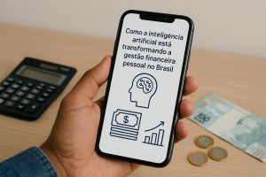 Fotografia de uma pessoa segurando um smartphone exibindo a frase “Como a inteligência artificial está transformando a gestão financeira pessoal no Brasil”. A tela mostra ícones em azul representando uma cabeça com circuitos, uma pilha de dinheiro e um gráfico de crescimento. Ao fundo, sobre a mesa de madeira, há uma calculadora, notas e moedas de real. A imagem transmite o uso de tecnologia na administração financeira.