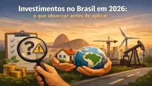 Ilustração sobre investimentos no Brasil em 2026 com lupa analisando riscos, moedas, casa, globo terrestre nas mãos, obras de infraestrutura, energia eólica e indústria petrolífera ao fundo, destacando análise antes de investir